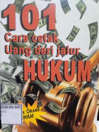 Image of 101 Cara Cetak Uang Dari Jalur Hukum