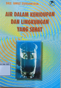 Image of AIR DALAM KEHIDUPAN DAN LINGKUNGAN YANG SEHAT