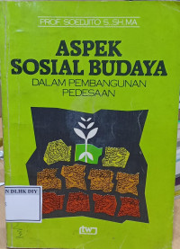 Image of ASPEK SOSIAL BUDAYA DALAM PEMBANGUNAN PEDESAAN