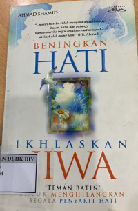 Image of BENINGKAN HATI IKHLASKAN JIWA