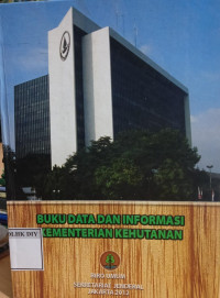 Image of BUKU DATA DAN INFORMASI KEMENTERIAN KEHUTANAN