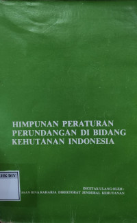 Image of HIMPUNAN PERATURAN PERUNDANGAN DI BIDANG KEHUTANAN INDONESIA