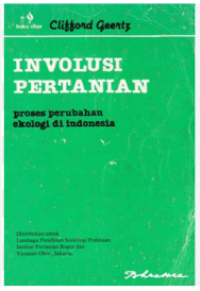 Image of INVOLUSI PERTANIAN proses perubahan ekologi di Indonesia
