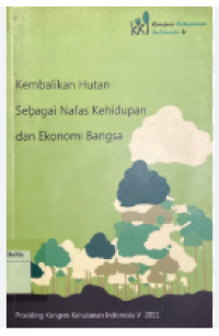Image of Kembalikan Hutan Sebagai Nafas Kehidupan dan Ekonomi Bangsa