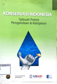 Image of KONSERVASI INDONESIA Sebuah Potret Pengelolaan & Kebijakan