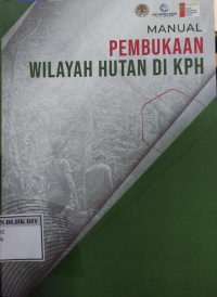 Image of MANUAL PEMBUKAAN WILAYAH HUTAN DI KPH