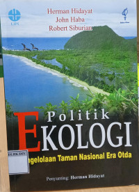 Image of Politik EKOLOGI pengolahan taman nasional era otda