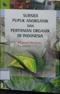 Image of SUBSIDI PUPUK ANORGANIK DAN PERTANIAN ORGANIK DI INDONESIA