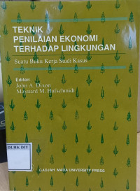 Image of TEKNIK PENILAIAN  TERHADAP LINGKUNGAN Suatu Buku Kerja Studi Kasus